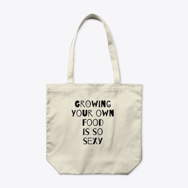Growing Your Own Food is so Sexy