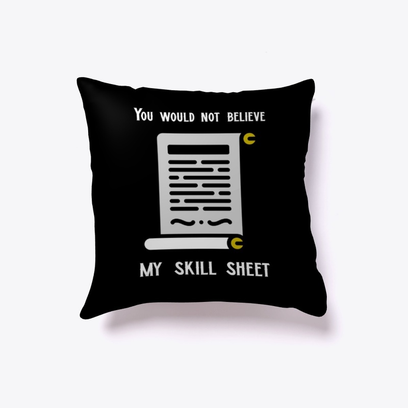 You would not believe my skill sheet