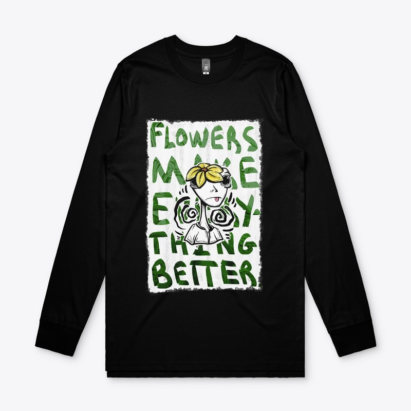Flowers Make Everything Better