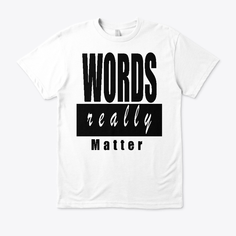 WORDS REALLY MATTER