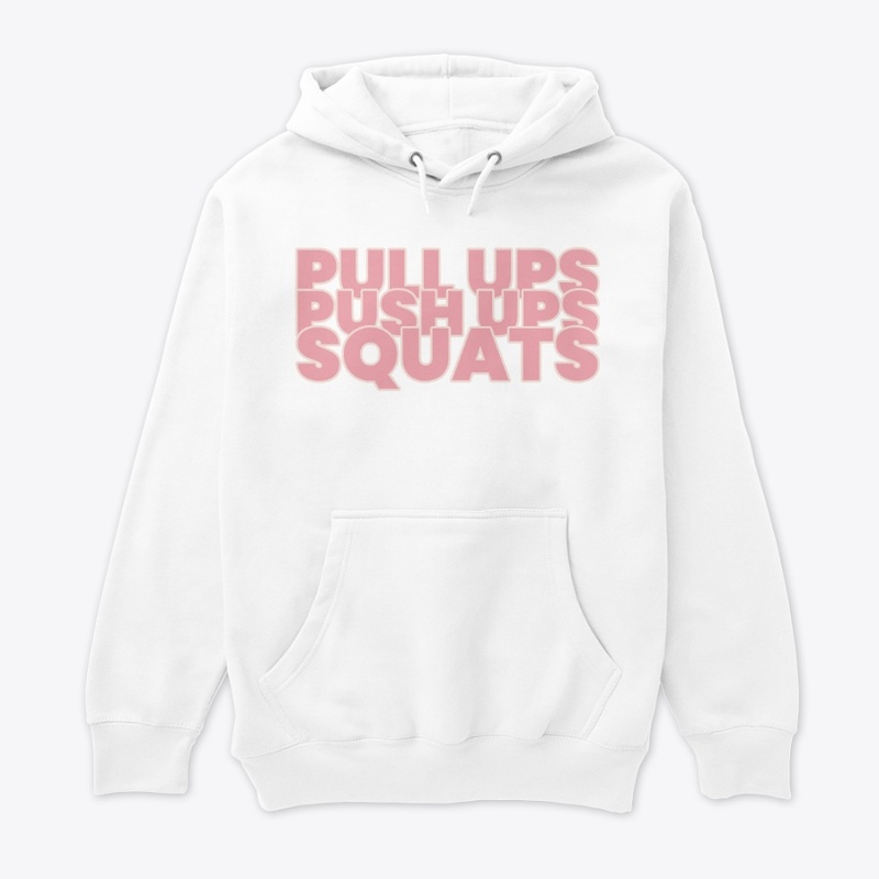 Pulls Ups, Push ups, Squats