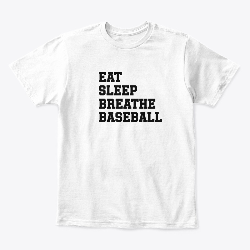 Eat, Sleep, Breathe, Baseball