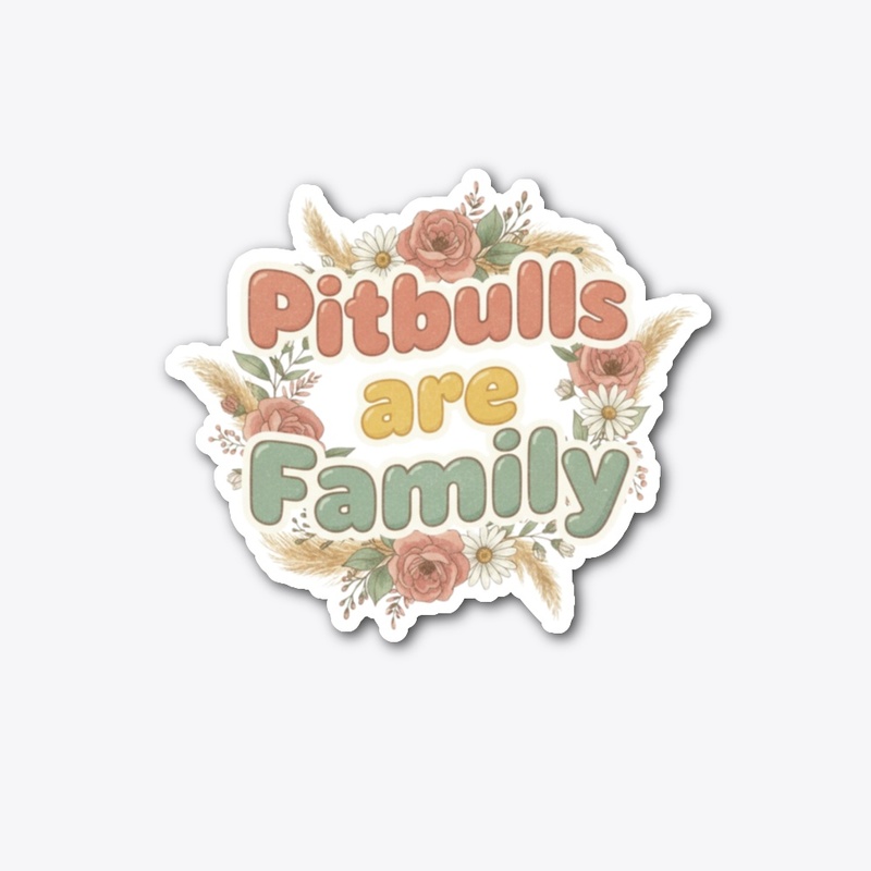 Pitbulls are Family