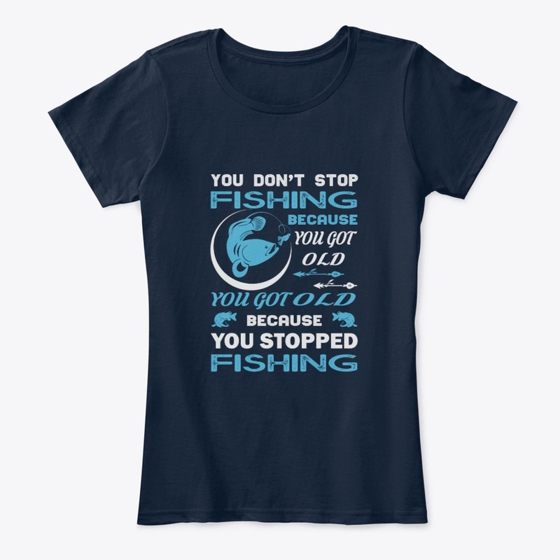 You don't stop fishing because you...