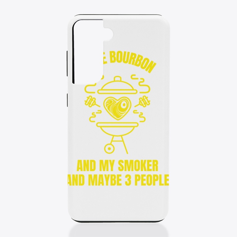 I like bourbon and my smoker and maybe 3