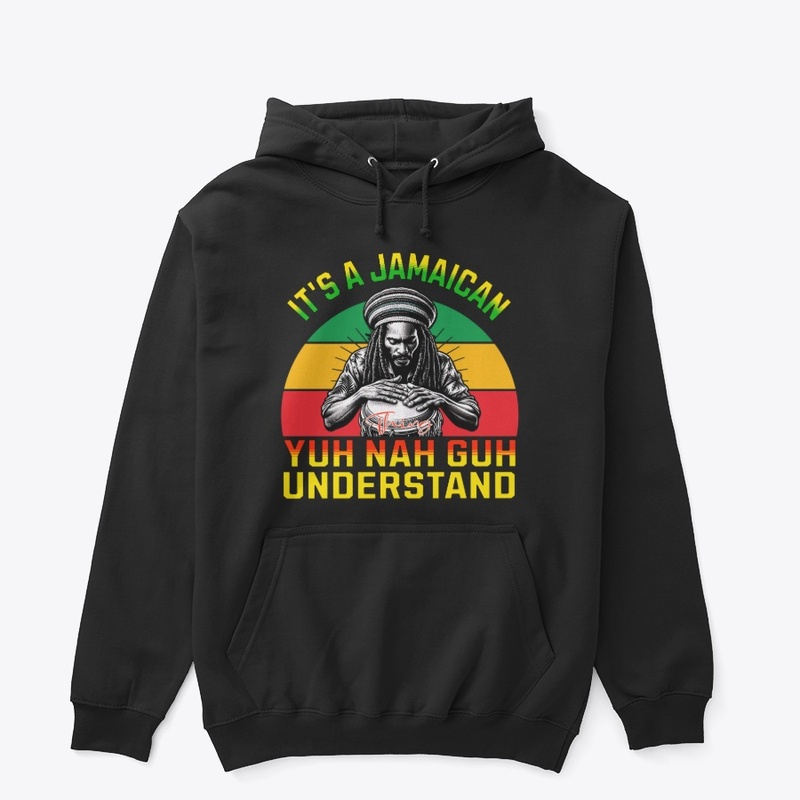 Jamaican Thing Yuh Nah Guh Understand