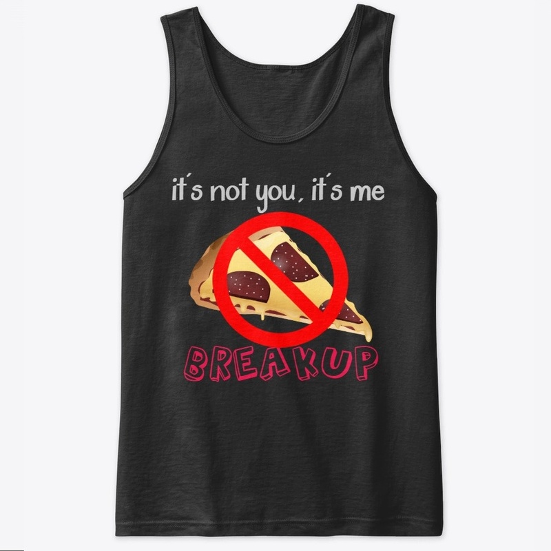 It's not you, it's me - Pizza Breakup