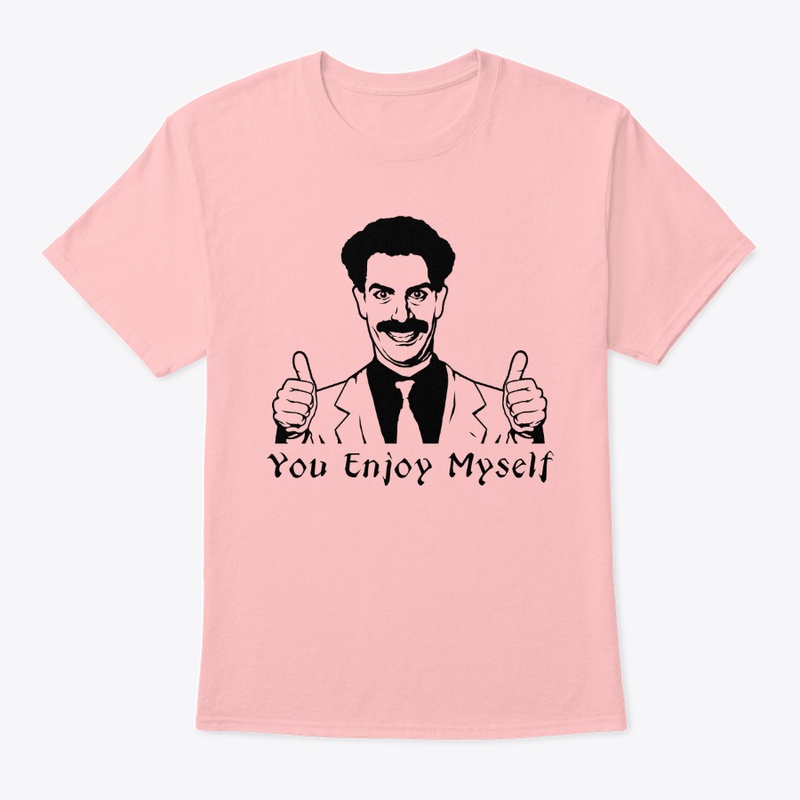 Borat - You Enjoy Myself
