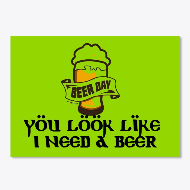 Need a beer