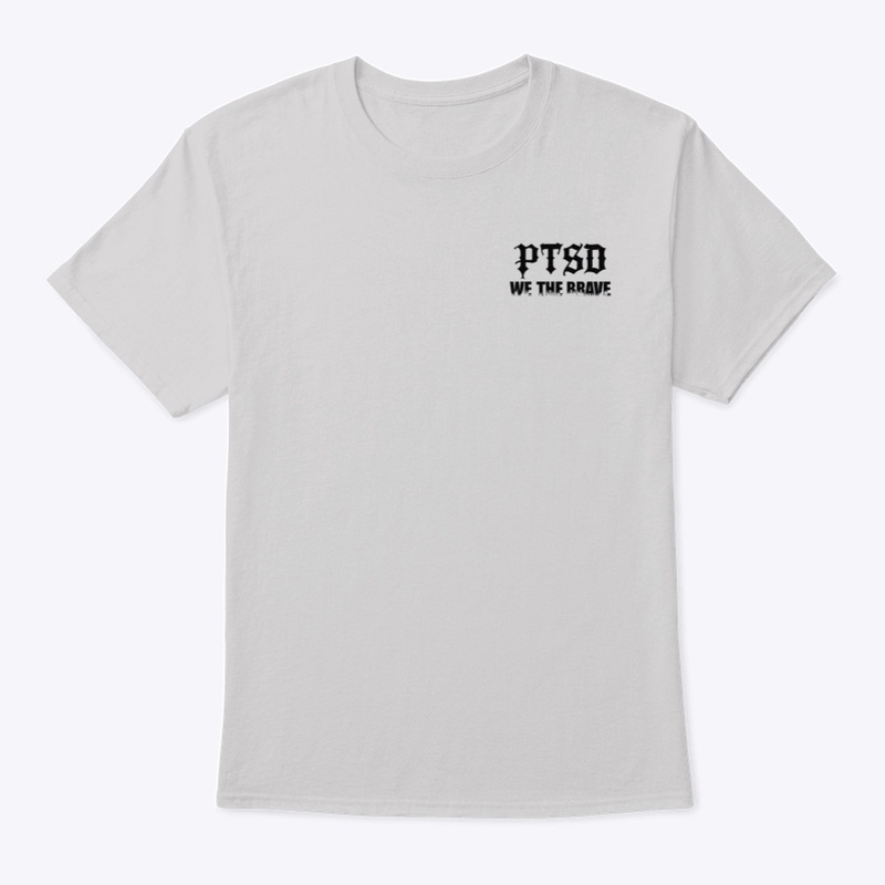 Ptsd We the Brave - Classic Crew Neck T-Shirt - Classic Crew Neck T-Shirt - Classic Crew Neck T-Shirt - Classic Crew Neck T-Shirt