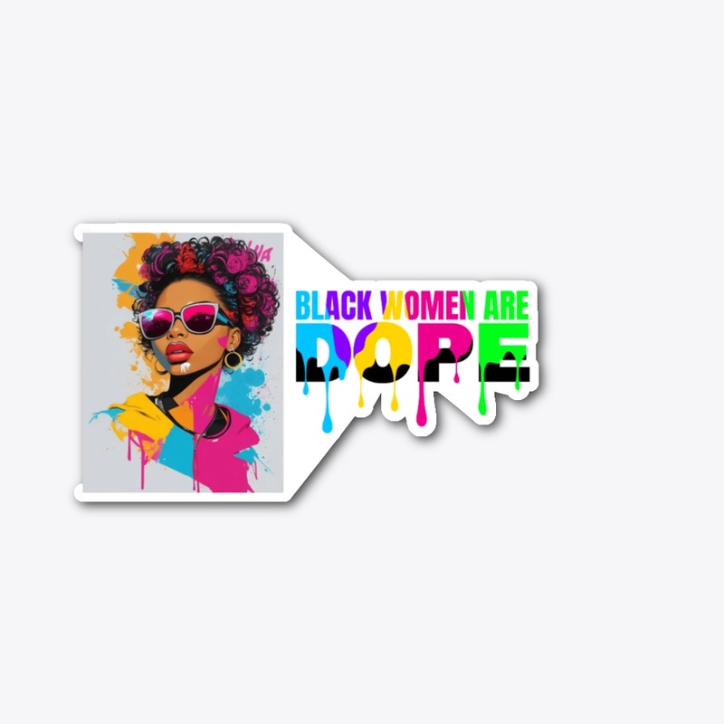 Black Women Are Dope AF
