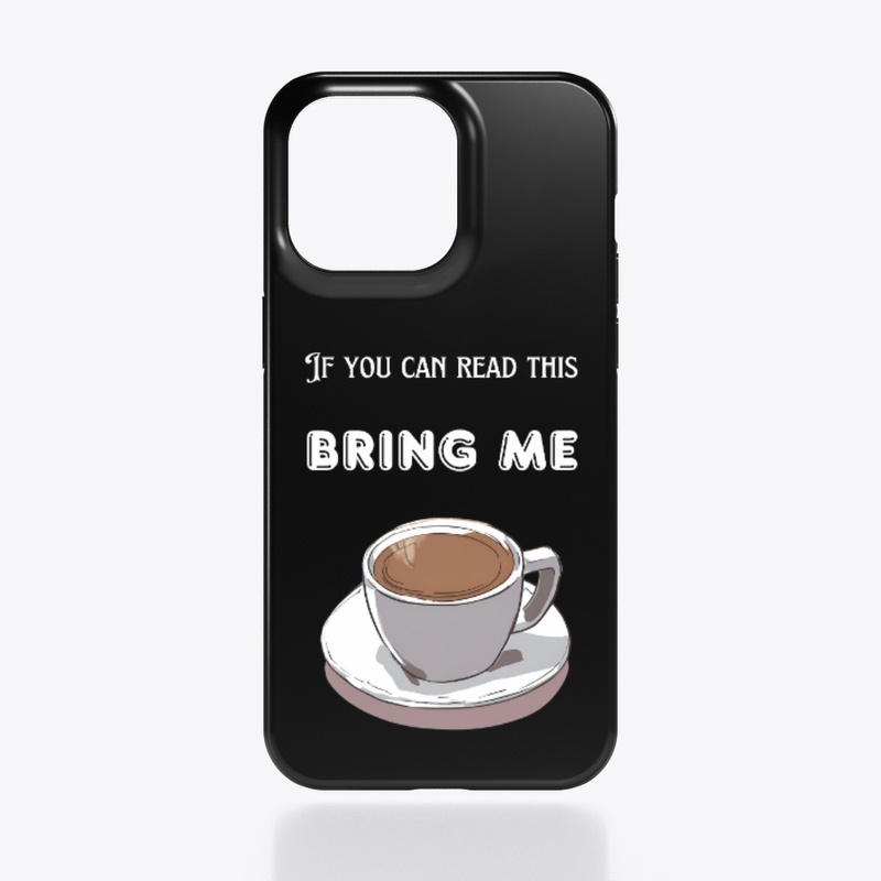 Coffee-Bring Me Coffee