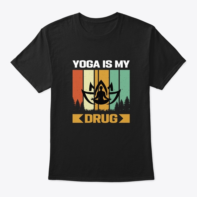 Yoga Is My Drug