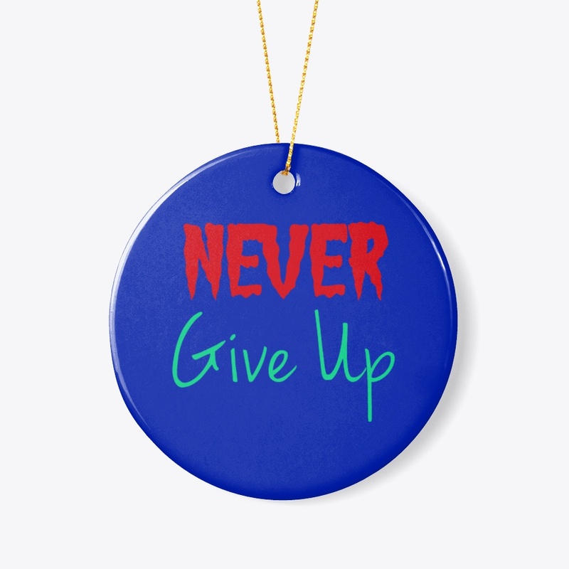 "Never Give Up – Inspire Every Day Gear"
