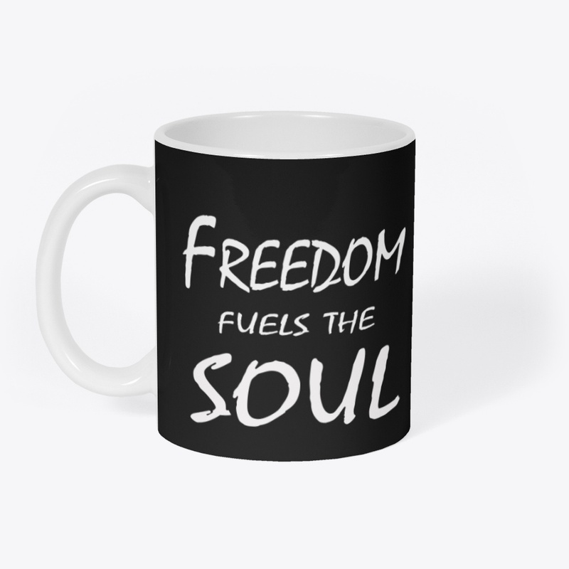Freedom Fuels The Soul