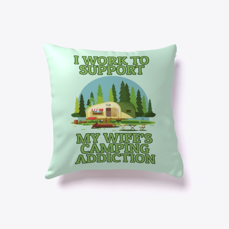Work To Support Wife's Camping Addiction