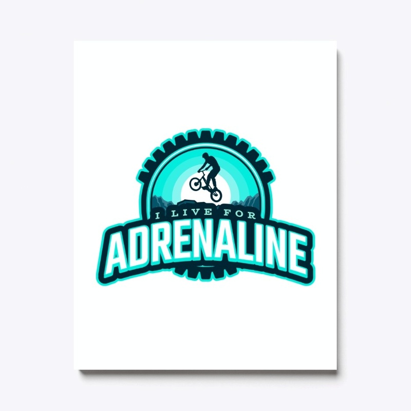 I live for Adrenaline