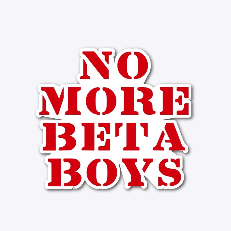 No more beta bitches 