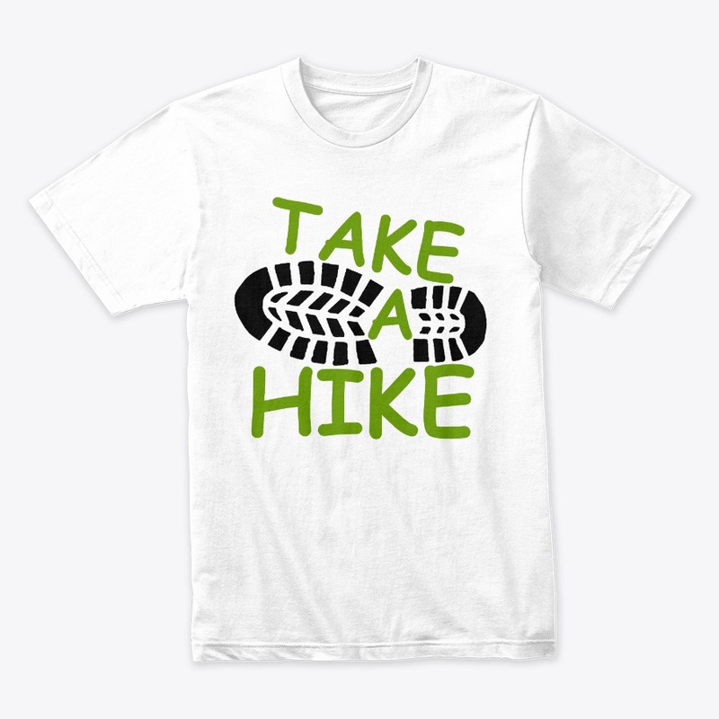 Take a hike hiking hikers gift 