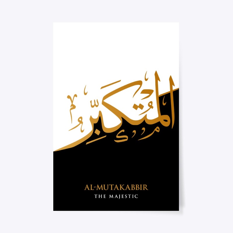 AL-MUTAKABBIR THE MAJESTIC