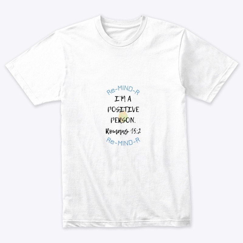 “I’M A POSITIVE PERSON” Re-MIND-R