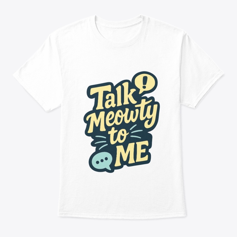 Talk Meowty to Me - Siamese Cat Quote 