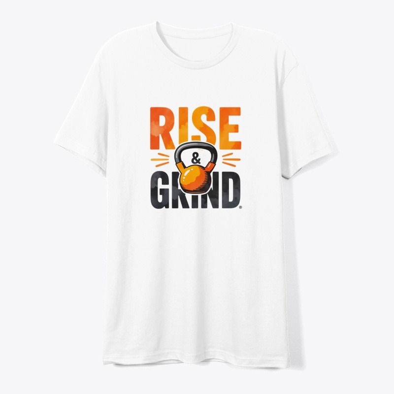 Rise & Grind T-Shirt