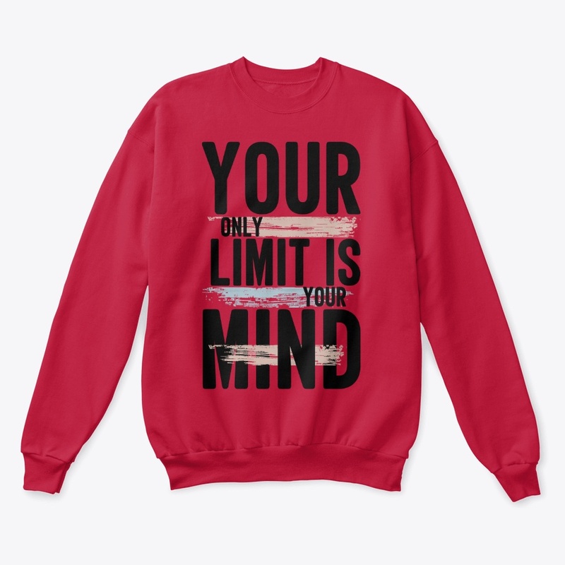 Your Only Limit Is Your Mind - Quote