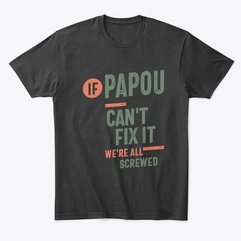 If Papou Can't Fix It We're All Screwed
