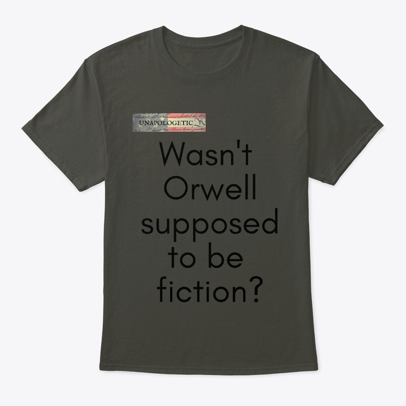 Wasn't Orwell Supposed To Be Fiction?