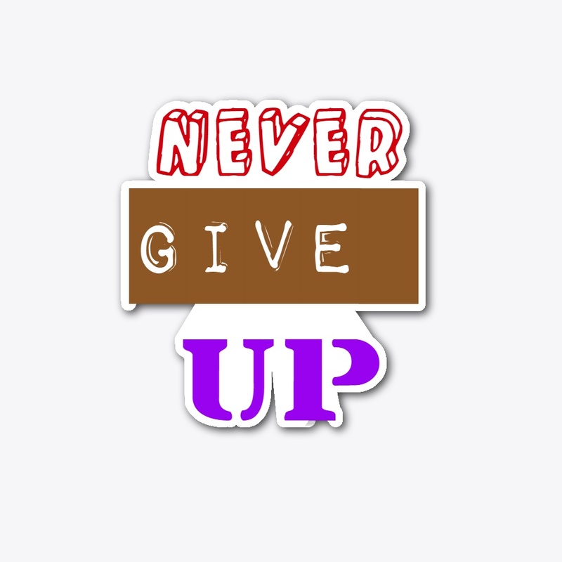 NEVER GIVE UP SHIRTS