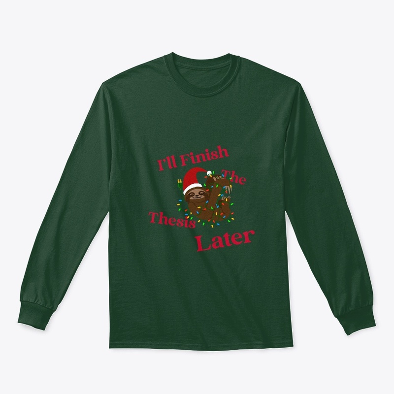 I'll finish the Thesis Later Xmas Sloth