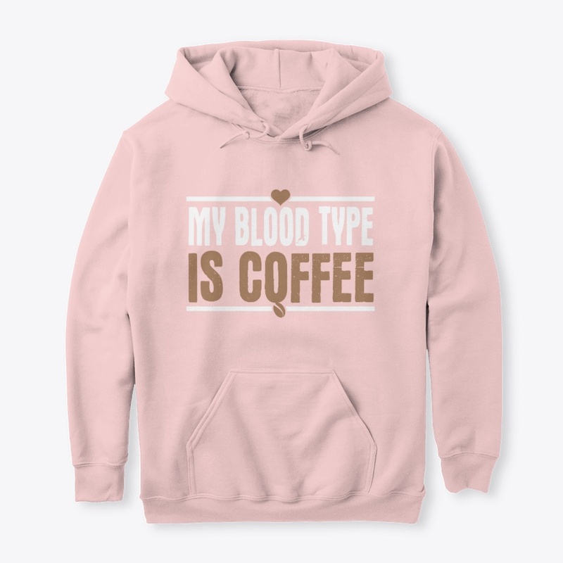 My Blood Type Is Coffee