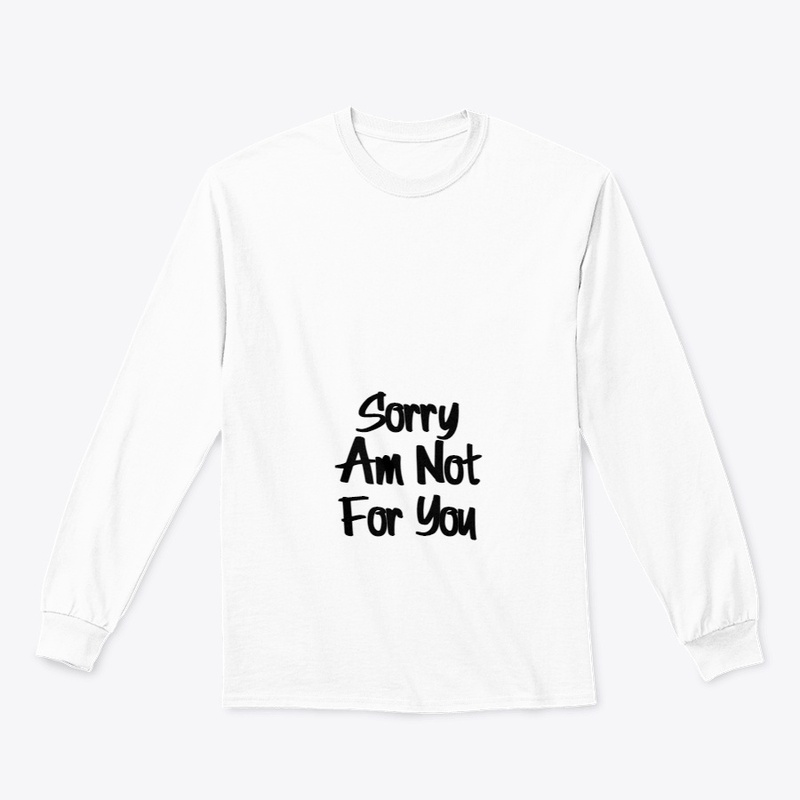 Sorry Am Not For You
