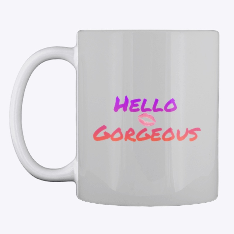 Hello Gorgeous Mug!