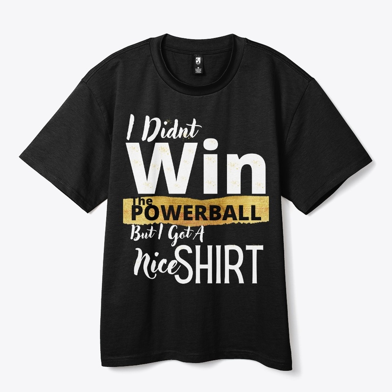 Unique Shirt for Non-Powerball Winners