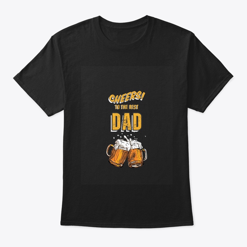 CHEERS TO THE BEST DAD- T-SHIRT DESIGN