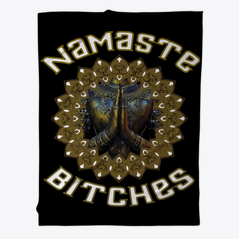 Namaste Bitches