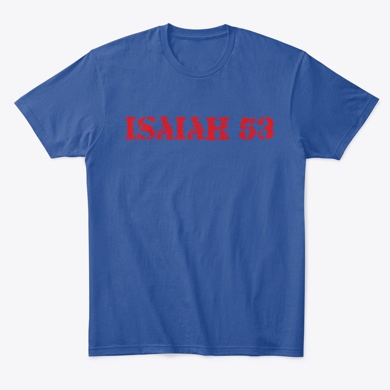 Isaiah 53 shirts