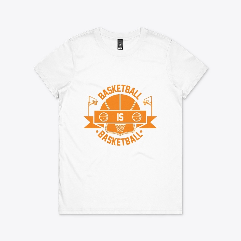 Basketball is Basketball T Shirt Design