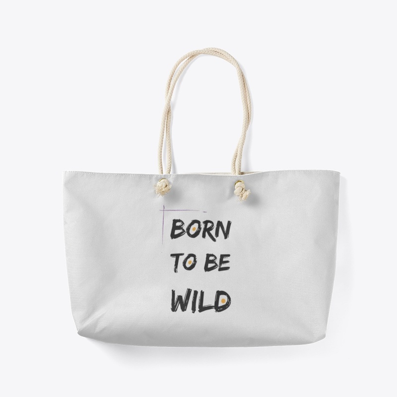 Born To Be Wild T-shirts, bag ,hoodies