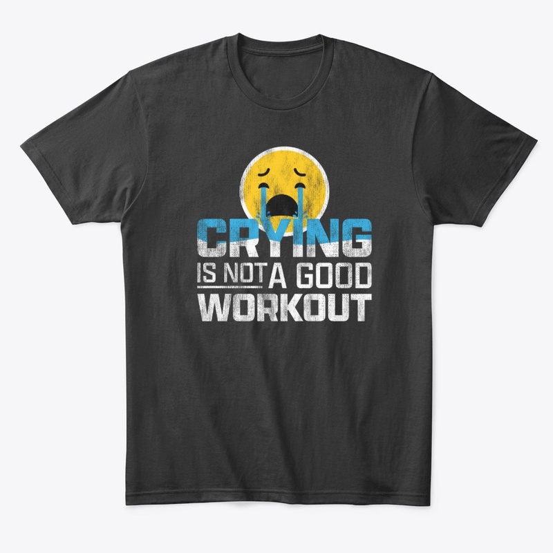 Crying Is Not A Good Workout