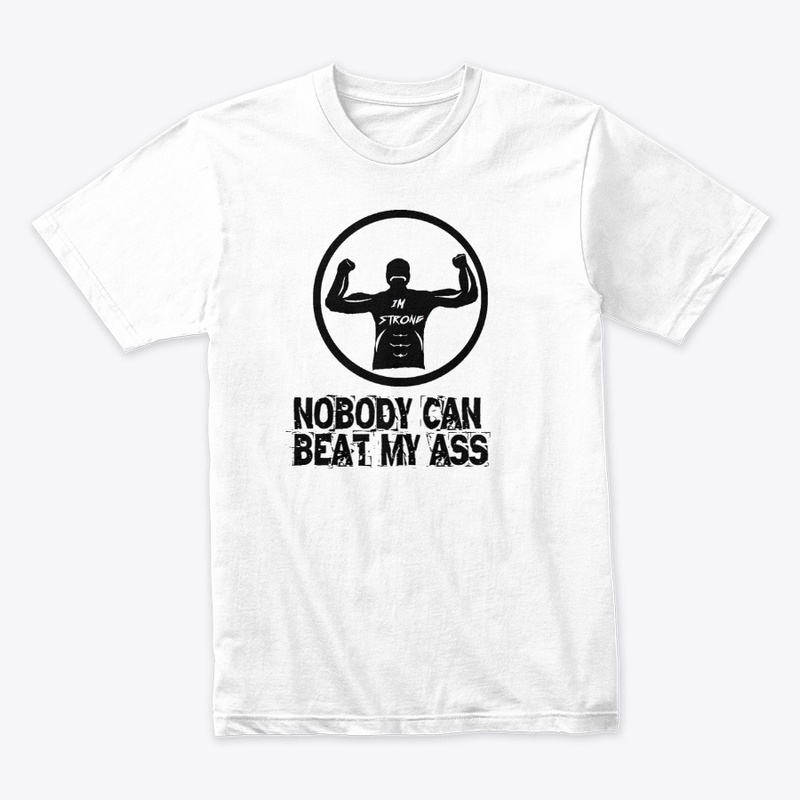 I'm Strong! Nobody can Beat My Ass