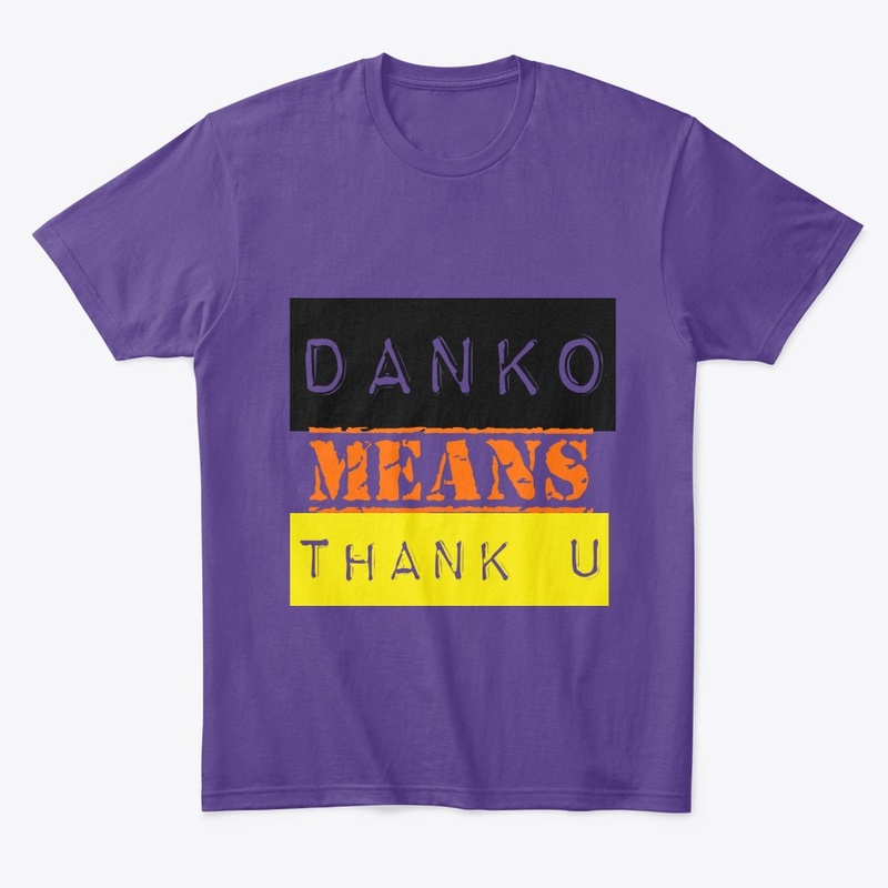 DANKO MEANS THANK U