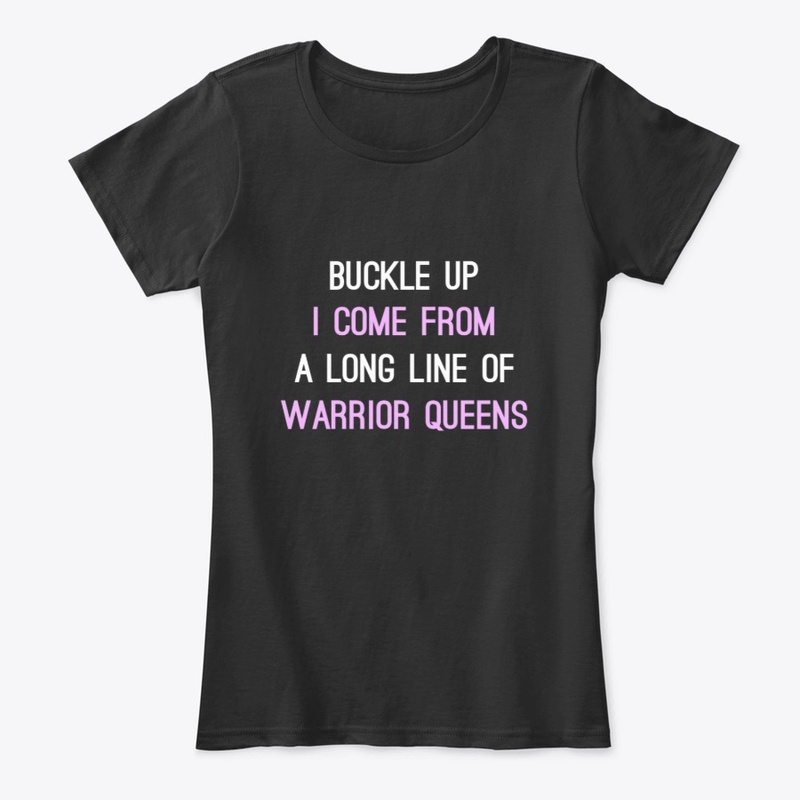 Buckle Up A Long Line Of Warrior Queens