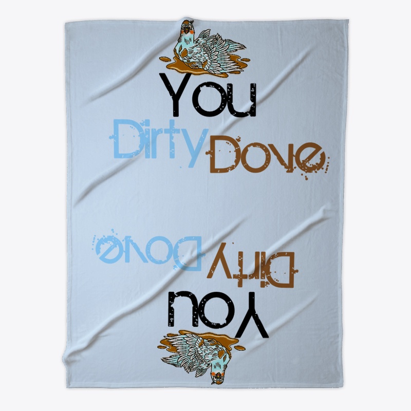 You Dirty Dove
