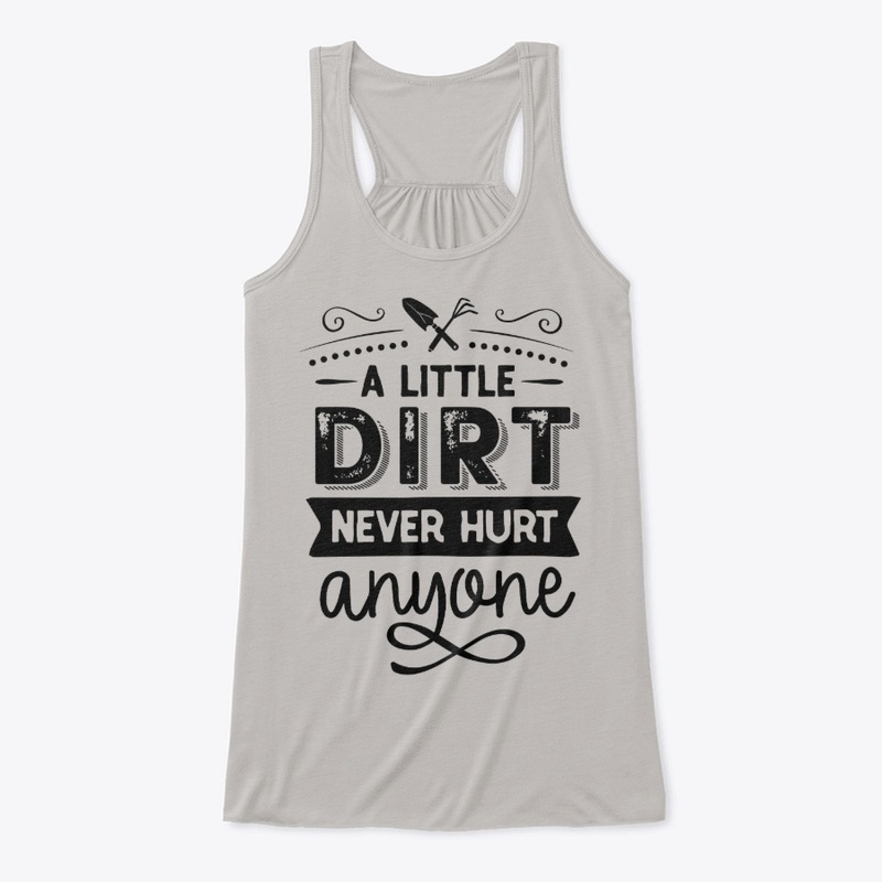 A Little Dirt Never Hurt Anyone