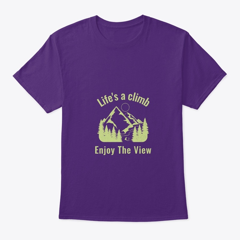 Lifes A Climb Enjoy the View