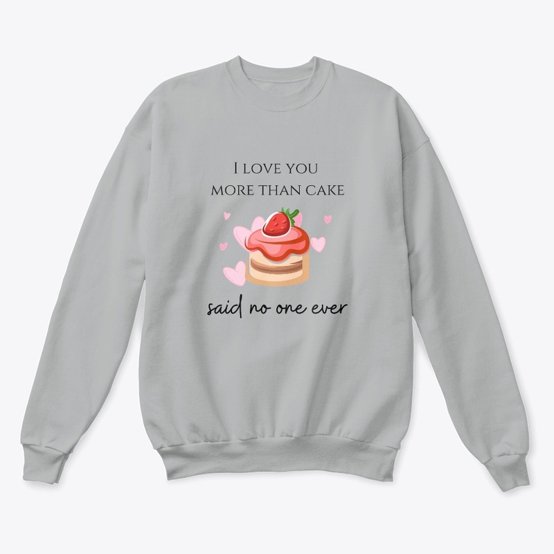 I love you more than cake