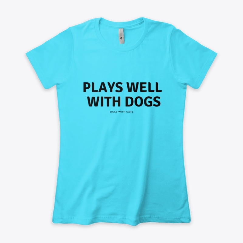 Plays Well With Dogs  Okay With Cats